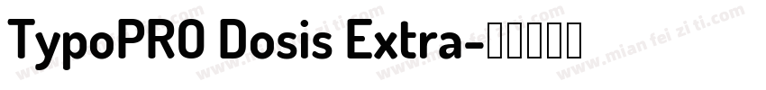 TypoPRO Dosis Extra字体转换